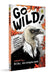 Go Wild: Stories, Essays and Comics That Celebrate the Earth by Bijal Vachharajani