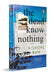 The Dead Know Nothing by Kishore Ram
