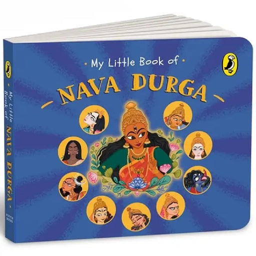 My Little Book of Nava Durga: Celebrate the Nine Forms of Goddess Durga This Navratri Full-Coloured, Illustrated Board Books on Hindu Mythology Indi by Nalini Ramachandran