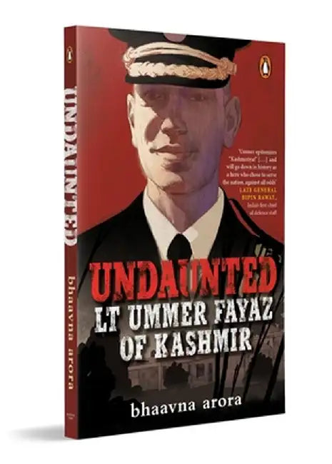 Undaunted: Lt. Ummer Fayaz of Kashmir by Bhaavna Arora