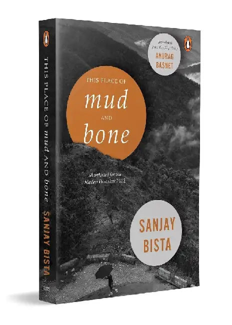 This Place Of Mud And Bone by Sanjay Bista