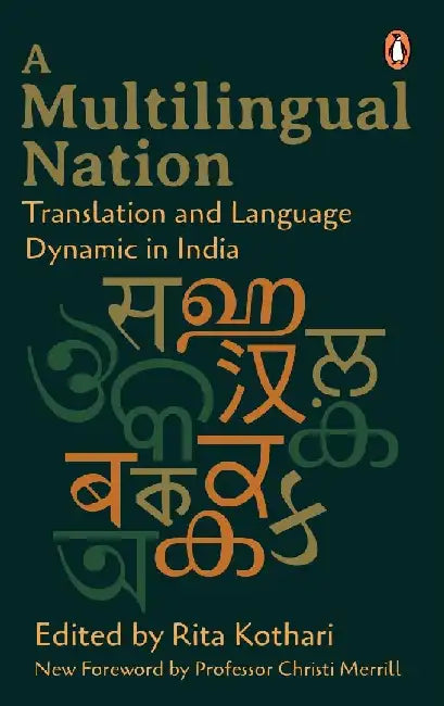 A Multilingual Nation: Translation and Language Dynamic in India: With a New Foreword by Professor Christi Merrill by Rita Kothari