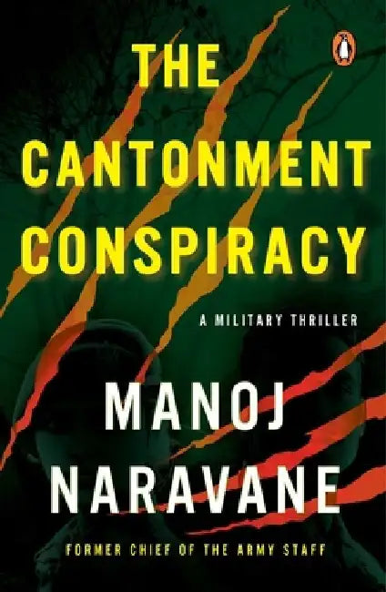 The Cantonment Conspiracy: A Military Thriller by Manoj Mukund Naravane