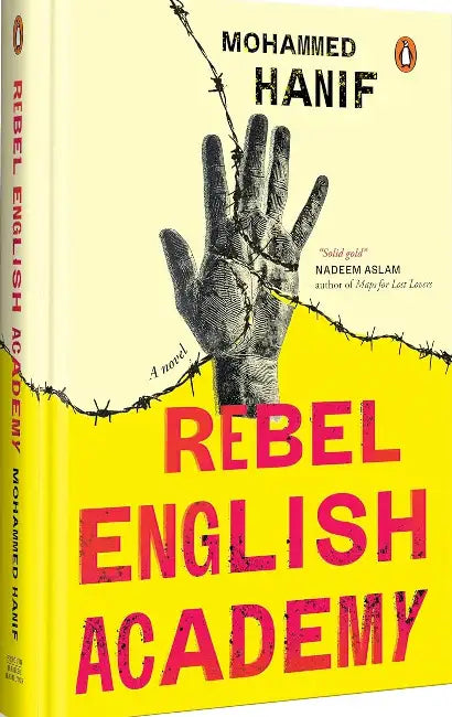 Rebel English Academy by Mohammed Hanif