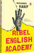 Rebel English Academy by Mohammed Hanif