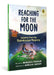 Reaching For The Moon Lessons From The Chandrayaan Missions  Illustrated Picturebook On Indias Space Journey  Inspiring Science And Innovation Through Isros Chandrayaan Missions  Age 8 by Menaka Raman