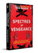 Spectres of Vengeance: When Justice Is Elusive, Vengeance Becomes the Law by Tarun Mehrishi