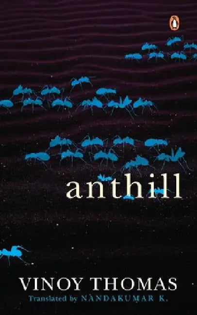 Anthill (Puttu, Winner of Kerala Sahitya Akademi Award) by Vinoy Thomas