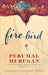 Fire Bird: Winner of the Jcb Prize for Literature 2023 by Perumal Murugan