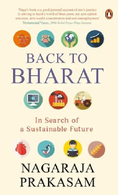Back to Bharat: In Search of a Sustainable Future by Nagaraja Prakasam