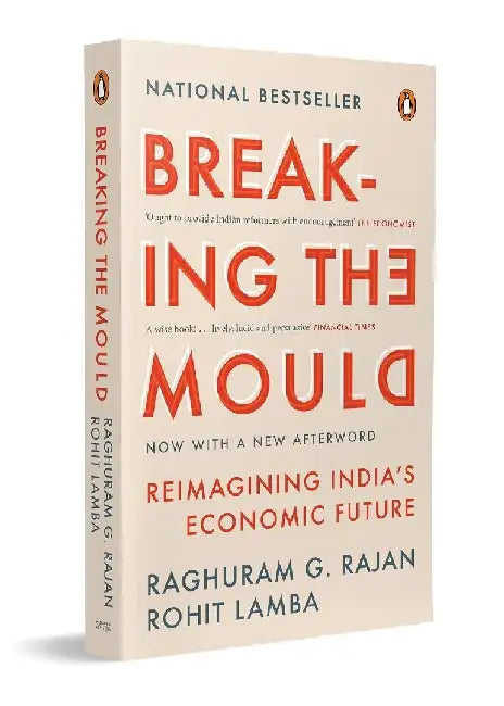 Breaking The Mould by Raghuram Rajan