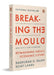 Breaking The Mould by Raghuram Rajan