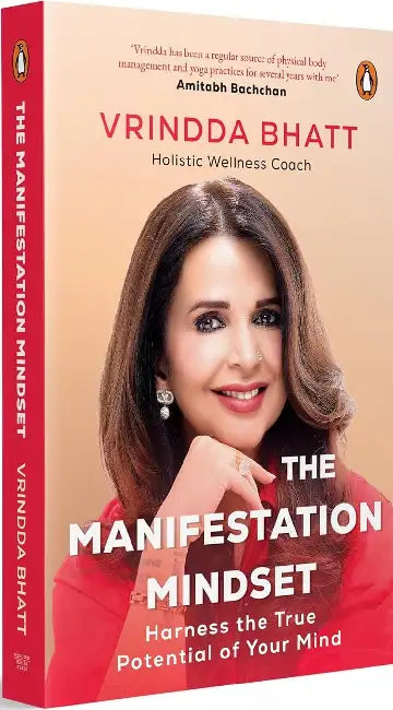 The Manifestation Mindset: Harness The True Potential Of Your Mind by Vrindda Bhatt