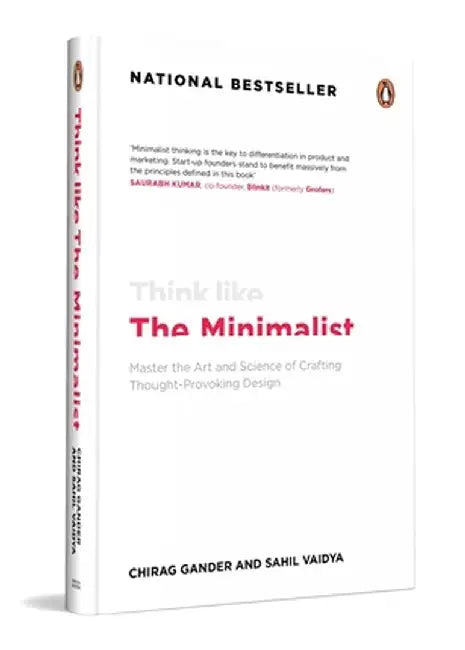 Think Like the Minimalist: Master the Art and Science of Creating Thought-Provoking Design by Sahil Vaidya