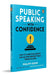Public Speaking With Confidence by Philipp Humm