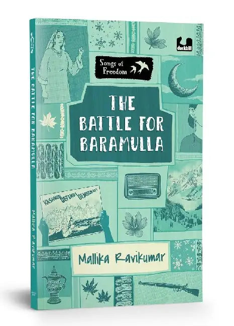 The Battle for Baramulla: Explores the Tribal Invasion of Kashmir & the Role of Maqbool Sherwani by Mallika Ravikumar