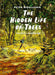 The Hidden Life Of Trees by Peter Wohlleben