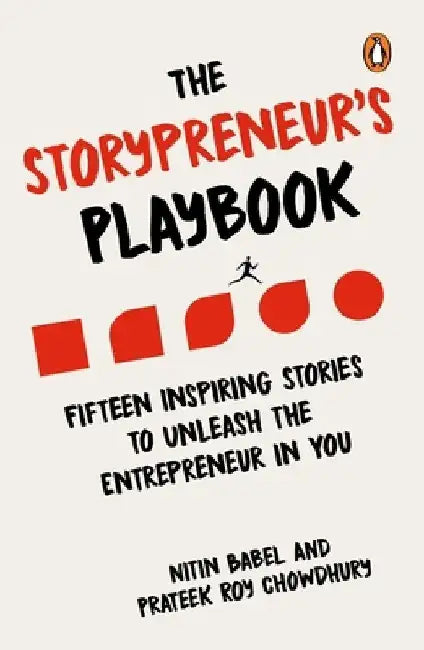 The Storypreneur's Playbook: Fifteen Inspiring Stories to Unleash the Entrepreneur in You by Nitin Babel