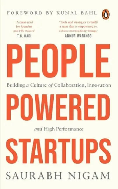 People-Powered Startups: Building a Culture of Collaboration, Innovation and High Performance by Saurabh Nigam