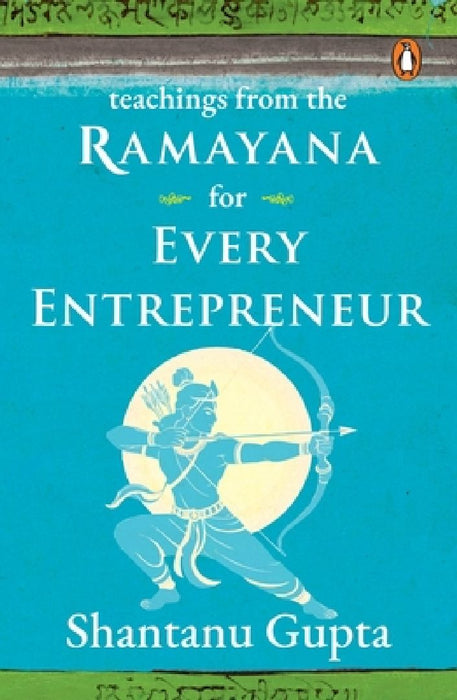 Teachings from the Ramayana for Every Entrepreneur by Shantanu Gupta