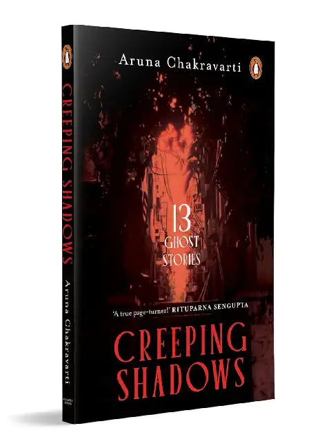 Creeping Shadows: Thirteen Ghost Stories by Aruna Chakravarti