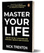 Master Your Life by Nick Trenton