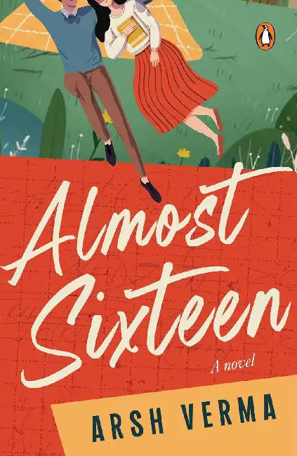 Almost Sixteen by Arsh Verma