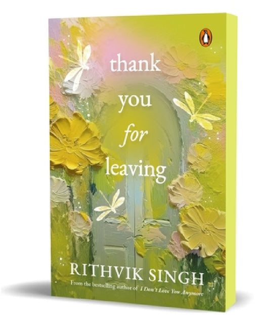 Thank You for Leaving: Learning to Be Okay with Saying Goodbye a New Book by One of India's Highest Selling Authors - Rithvik Singh by Rithvik Singh