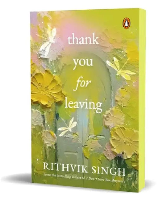 Thank You for Leaving: Learning to Be Okay with Saying Goodbye a New Book by One of India's Highest Selling Authors - Rithvik Singh by Rithvik Singh