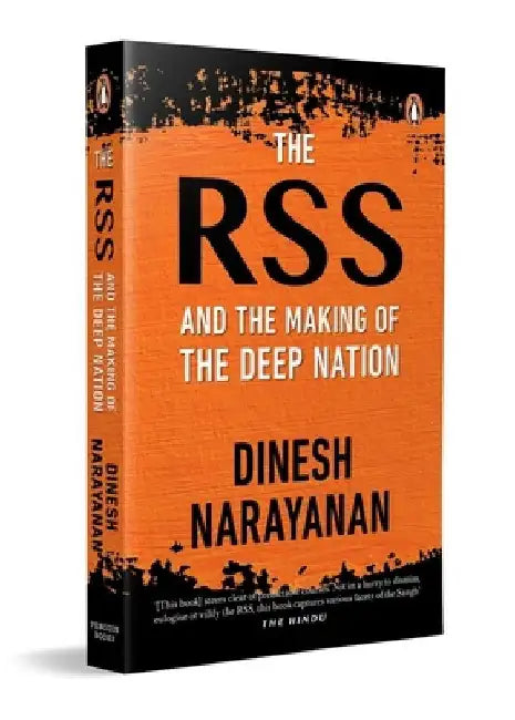 The Rss: And the Making of the Deep Nation by Dinesh Narayan