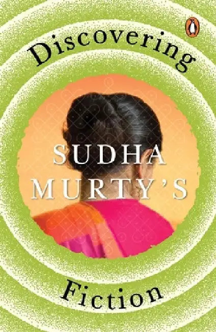 Discovering Sudha Murty's Fiction: The Mother I Never Knew, Dollar Bahu, House of Cards, Gently Falls the Bakula, Mahasweta by Sudha Murty