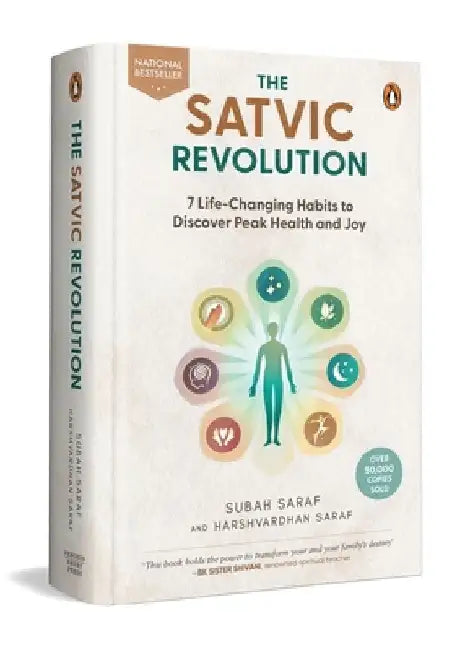 The Satvic Revolution: 7 Life-Changing Habits to Discover Peak Health and Joy by Harshvardhan Saraf