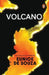 Volcano: The Collected Poems of Eunice de Souza: With an Introduction by Vidyan Ravinthiran by Eunice De Souza