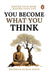 You Become What You Think: Master Your Mind, Master Your Liife by Shubham Kumar Singh
