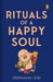 Rituals of a Happy Soul by Deepanshu Giri