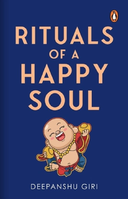 Rituals of a Happy Soul by Deepanshu Giri
