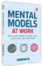 Mental Models At Work by Thinknetic