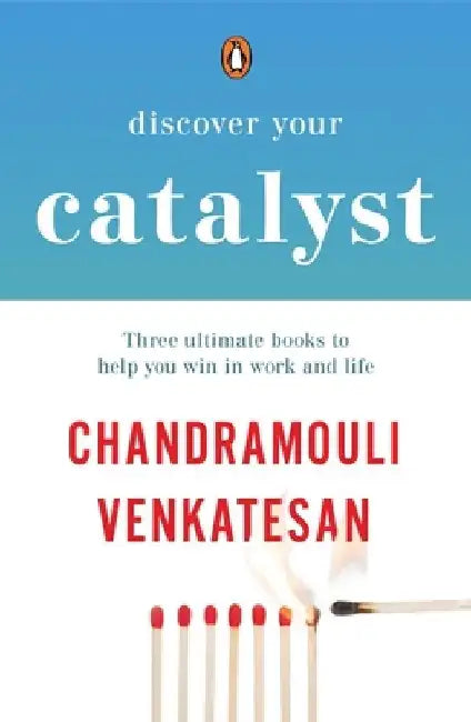 Discover Your Catalyst: Three Ultimate Books to Help You Win in Work and Life by Chandramouli Venkatesan