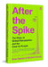 After The Spike by Dean Spears