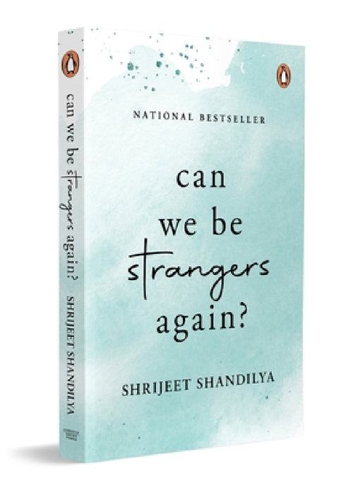 Can We Be Strangers Again?: A National Bestseller by Shrijeet Shandilya