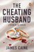 The Cheating Husband by James Caine