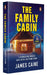 The Family Cabin by James Caine