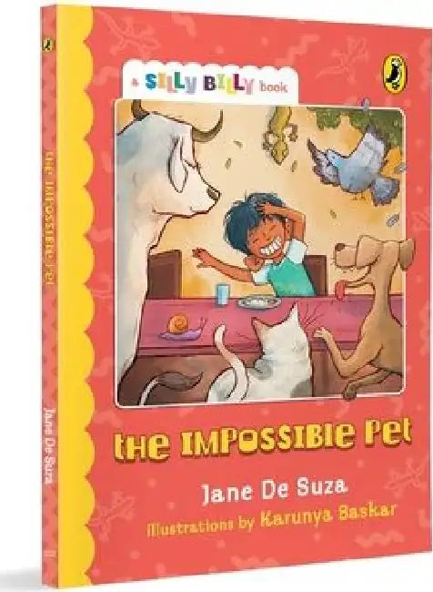 The Impossible Pet (Silly Billy Series): Funny, Easy-To-Read, Full Colour Short Books Perfect to Encourage Reading Ages 7 and Up by Jane de Suza