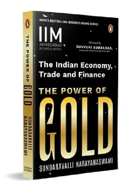 The Power of Gold: The Indian Economy, Trade and Finance by Sundaravalli Narayanaswami