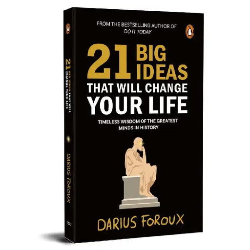 21 Big Ideas That Will Change Your Life by Darius Foroux