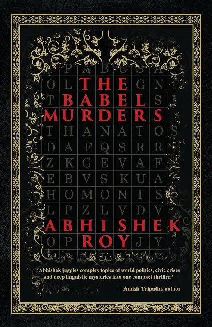 The Babel Murders  A Gripping Thriller Decoding A Global Conspiracy And Deep Linguistic Mystery  Endorsed By Amish Tripathibestselling Author by Abhishek Roy