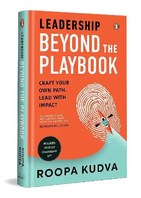 Leadership Beyond the Playbook: Craft Your Own Path, Lead with Impact by Roopa Kudva