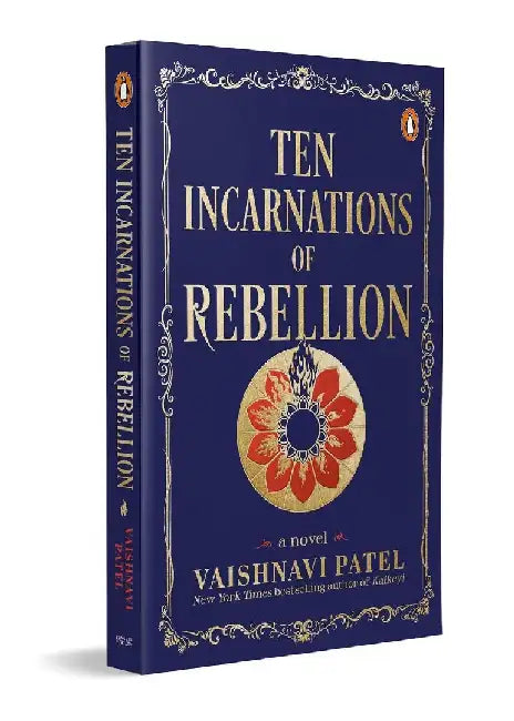 Ten Incarnations Of Rebellion by Vaishnavi Patel