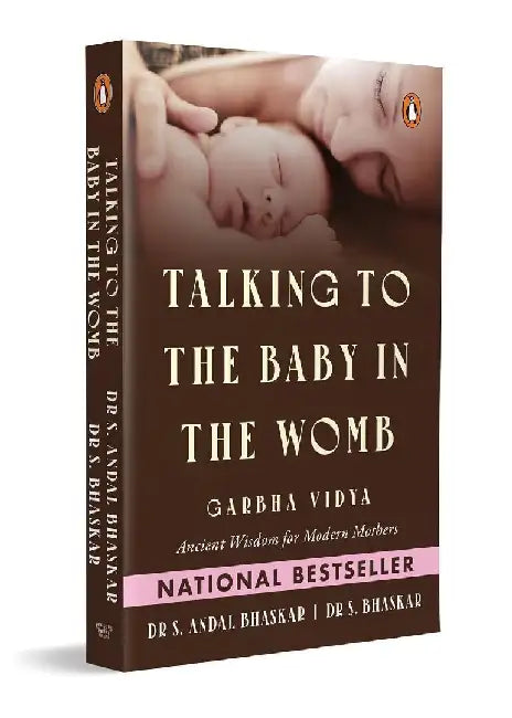 Talking To The Baby In The Womb by S Andal Bhaskar