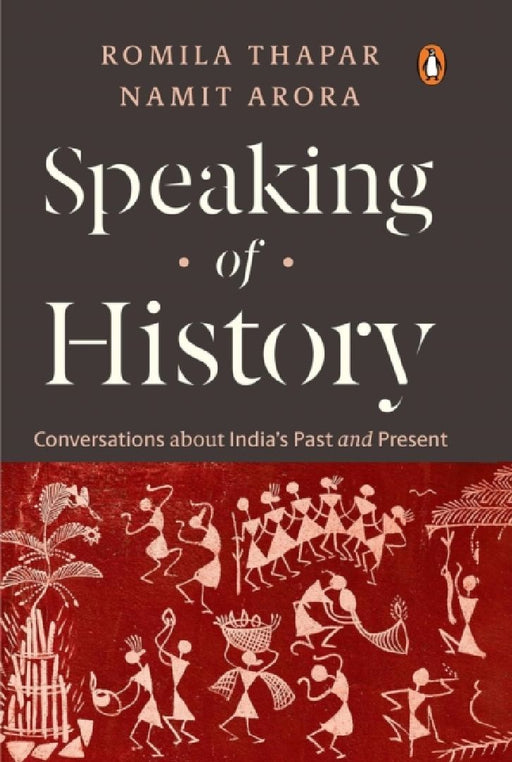 Speaking Of History by Romila Thapar